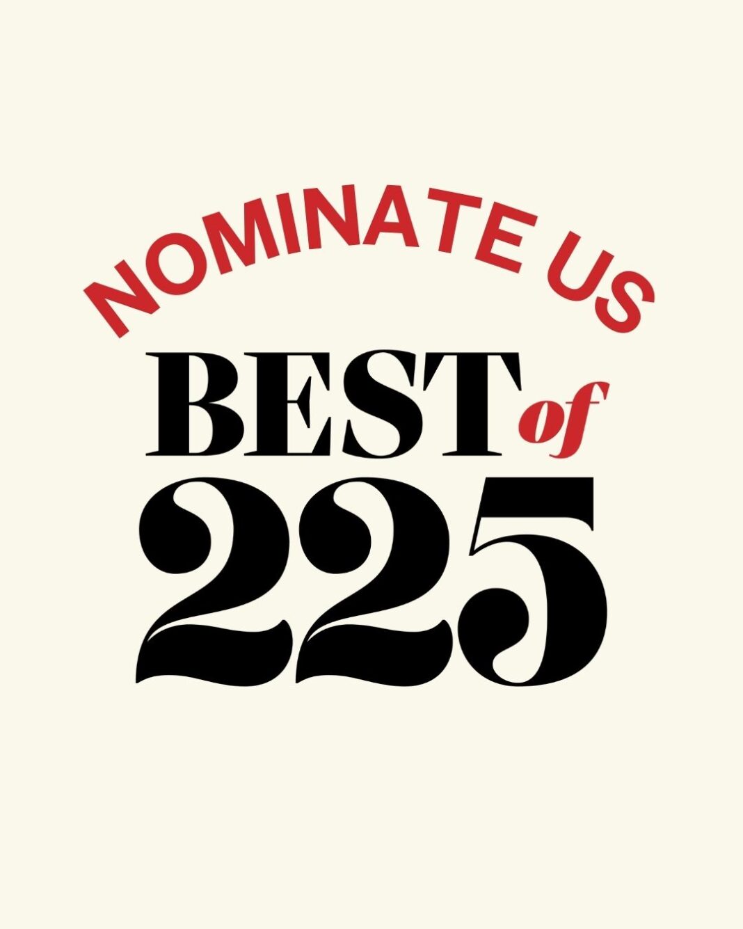 Nominate Us for Best of 225